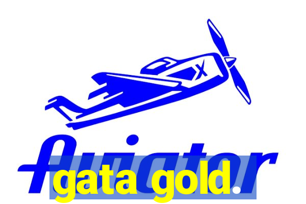 gata gold.